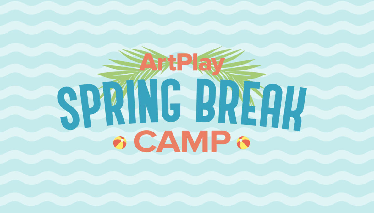 ArtPlay Spring Break Camp